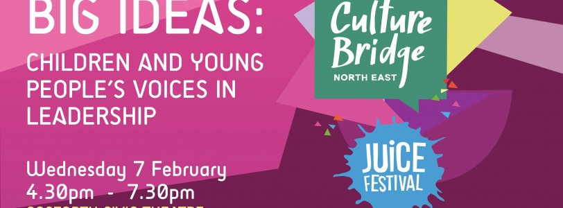 Big Ideas: Children and Young People’s Voices in Leadership 