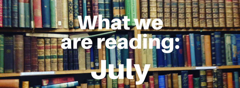 What we are reading: July