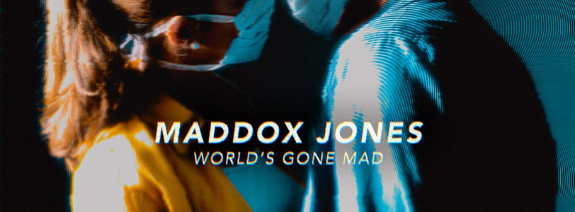 Maddox Jones releases "World's Gone Mad"