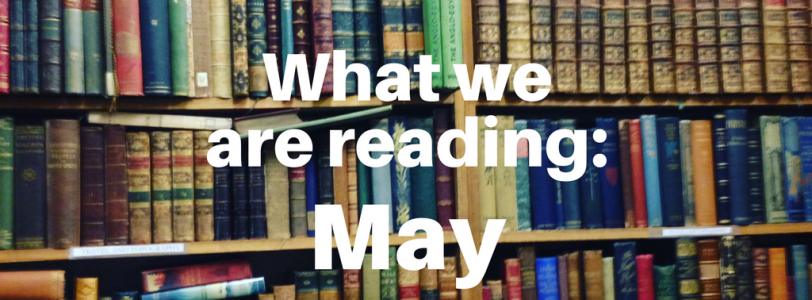 What we are reading in May