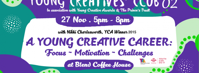 Young Creatives’ Club #02 : Wednesday 27 November