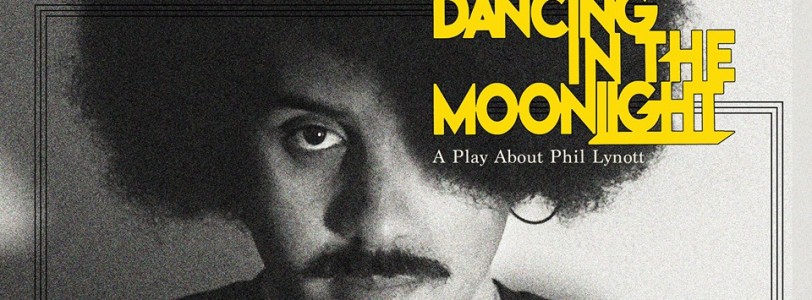 Dancing in the Moonlight: A Play About Phil Lynott