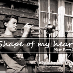 Summer Showcase: Shape of my Heart by Matt Powell