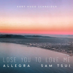 Cover: Allegra, Kurt Hugo Schneider and Sam Tsui ‘Lose You To Love Me’