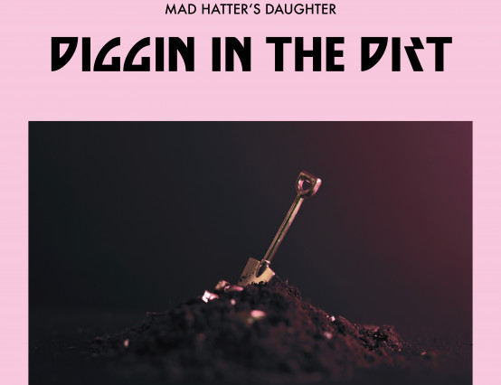 Mad Hatter's Daughter release Diggin In The Dirt