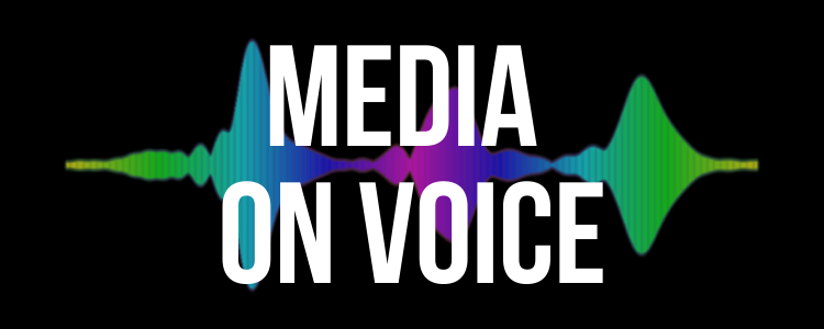 Media from Voice