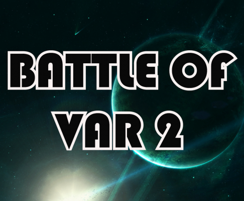 The Battle of VAR 2