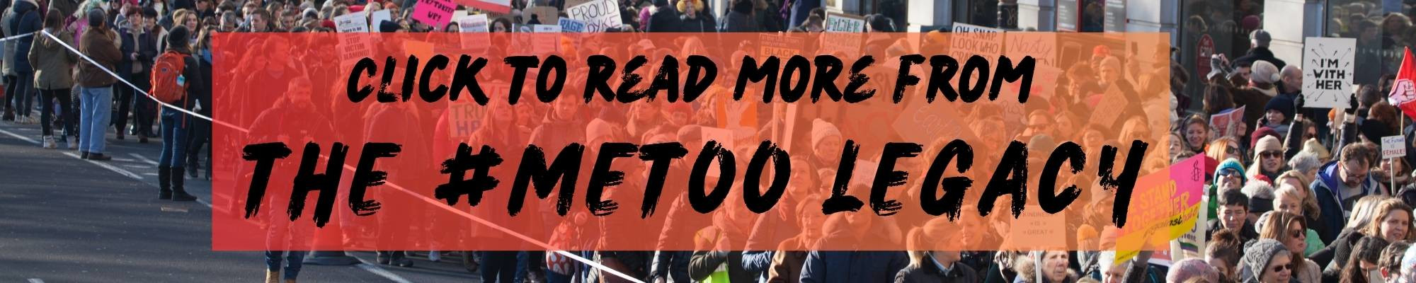 Click to read more from The #MeToo Legacy