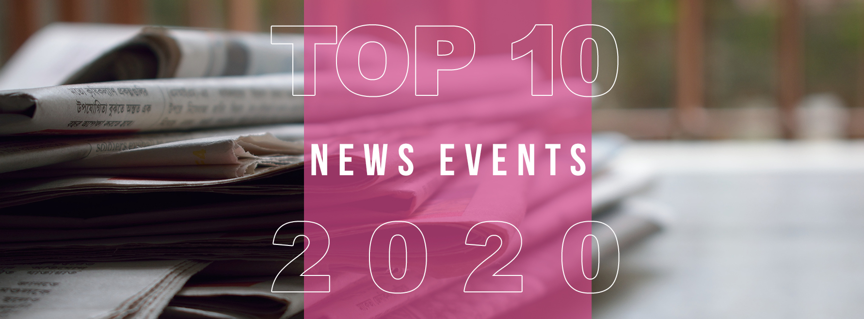 Top 10 News Events of 2020