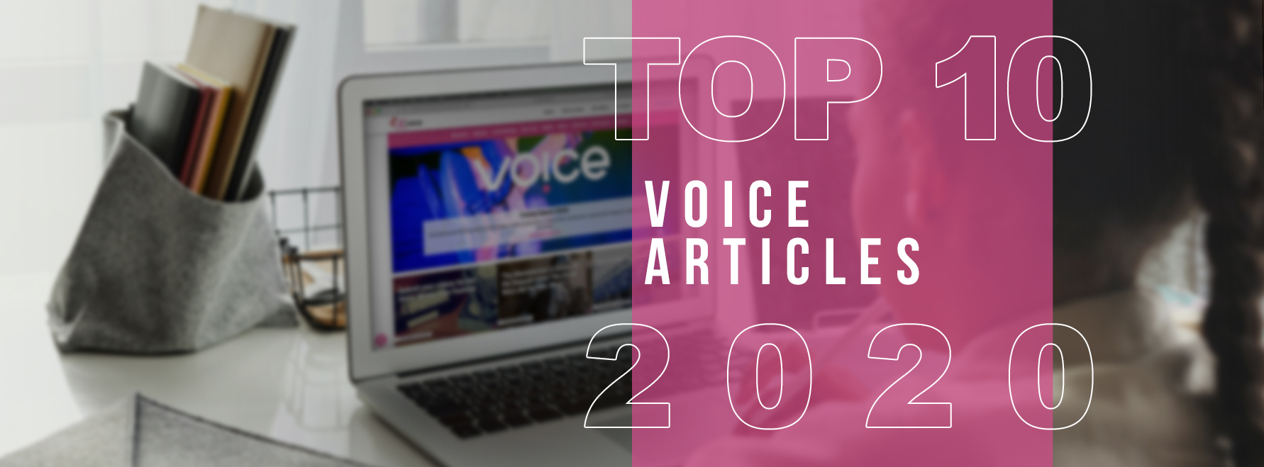 Top 10 Voice Articles of 2020