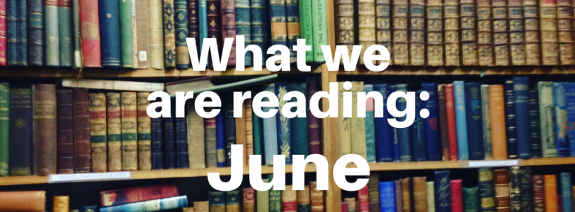 What we are reading: June