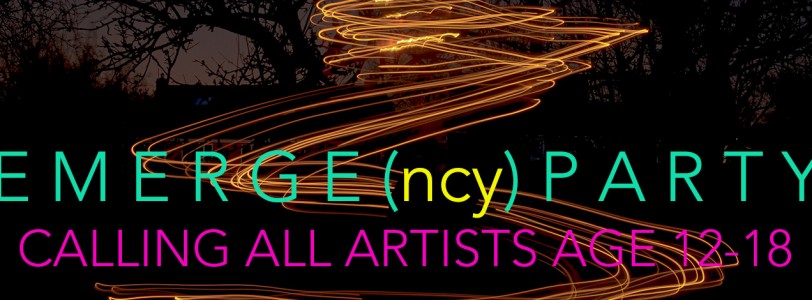 Emerge(ncy) Party: calling all young artists