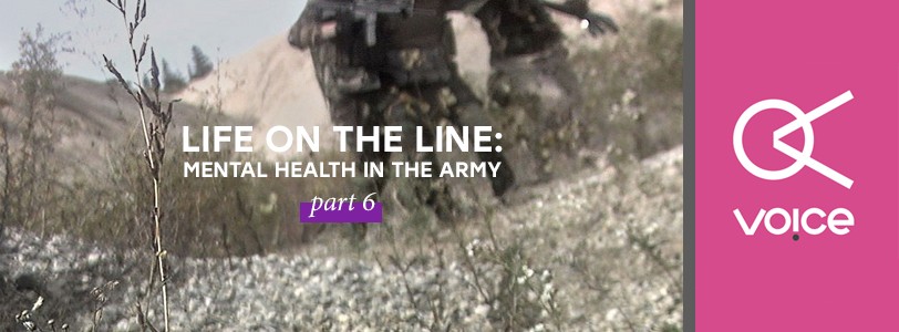 Life on the line: Mental health in the Army - Pt. 6