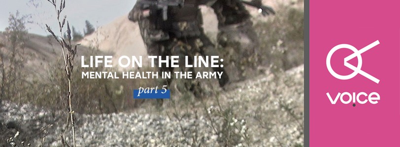 Life on the line: Mental health in the Army - Pt. 5