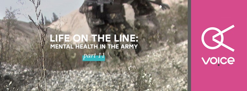 Life on the line: Mental health in the Army - Pt. 11