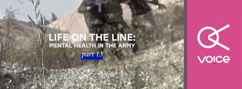 Life on the line: Mental health in the Army - Pt. 13