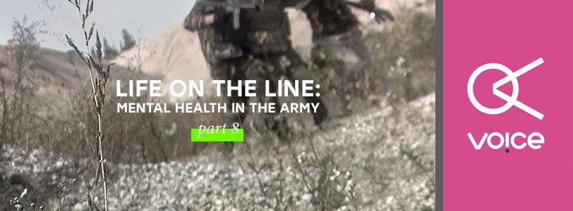 Life on the line: Mental health in the Army - Pt. 8