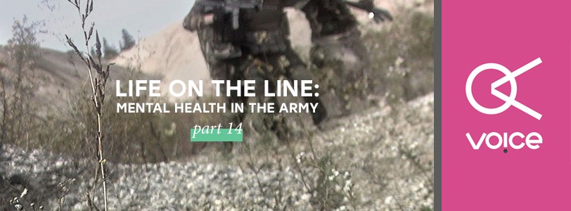 Life on the line: Mental health in the Army - Pt. 14