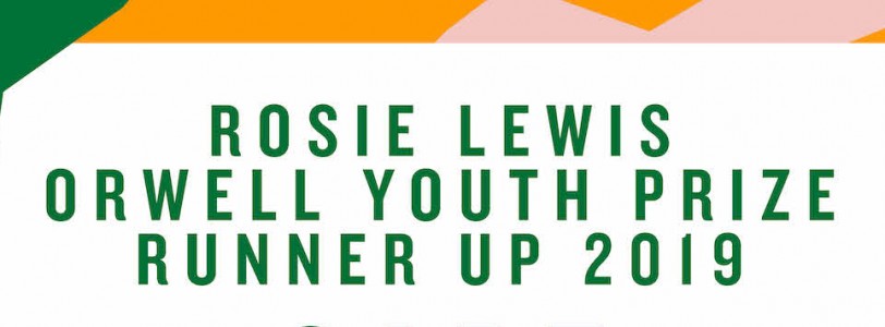 Interview with Rosie Lewis, Orwell Youth Prize runner-up