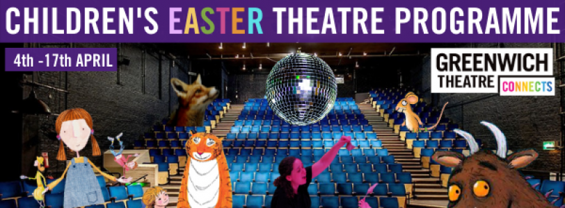 Greenwich Theatre Children's Easter Programme