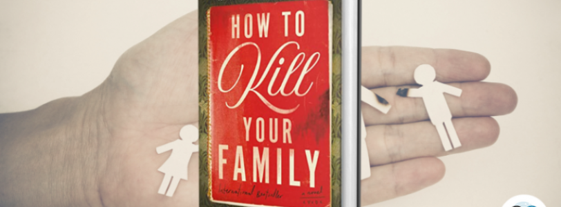 How To Kill Your Family: Witty, modern, and hilariously sarcastic