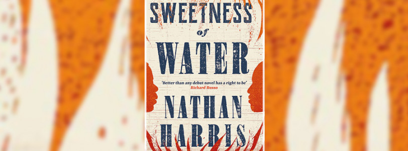 Review: The Sweetness of Water by Nathan Harris