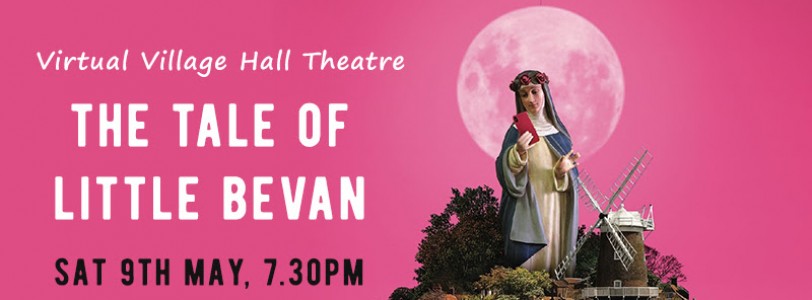 Virtual Village Hall Theatre: the Tale of Litttle Bevan