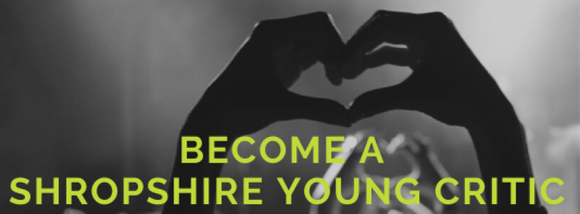 Become a Shropshire Young Critic