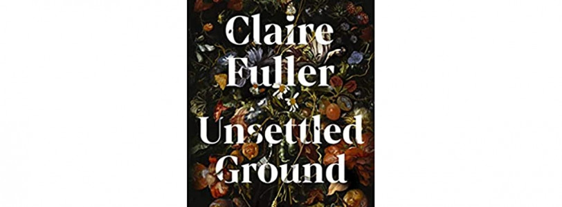 Unsettled Ground by Claire Fuller