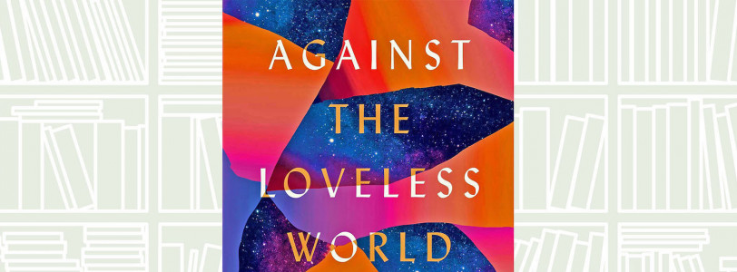 Review: Against The Loveless World by Susan Abulwaha
