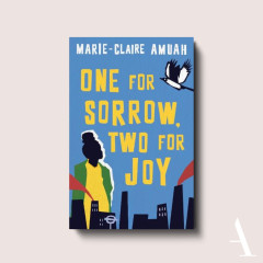 One For Sorrow, Two For Joy by Marie-Claire Amuah