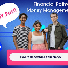 Financial Pathways: Money Management Part 1: How to understand your money