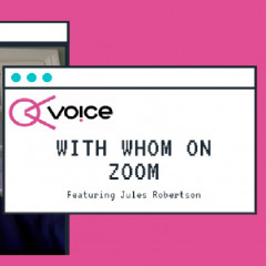 With Whom On Zoom: An Interview with Jules Robertson