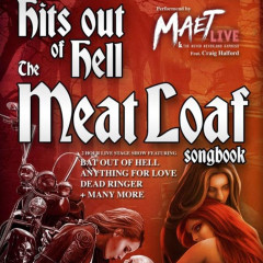 Hits out of Hell - The Meatloaf Songbook with Maet Live and the Never Neverland Express