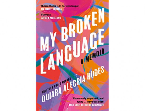 My Broken Language by Qiuara Alegría Hudes