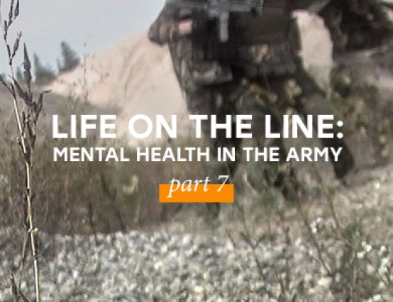 Life on the line: Mental health in the Army - Pt. 7
