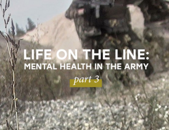 Life on the line: Mental health in the Army - Pt. 3