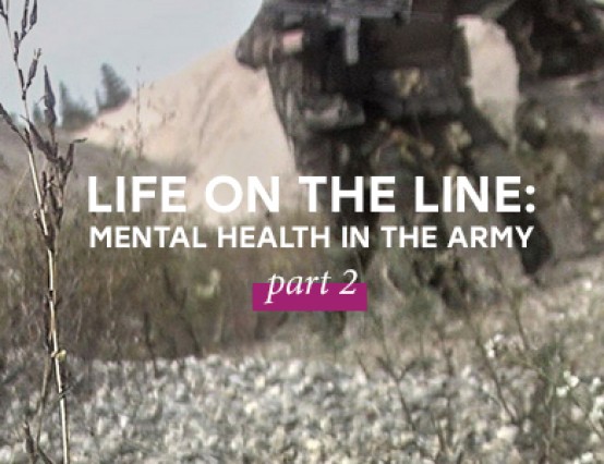 Life on the line: Mental health in the Army - Pt. 2