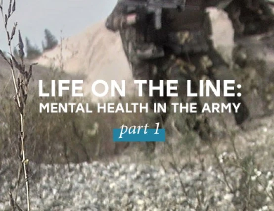 Life on the line: Mental health in the Army - Pt. 1