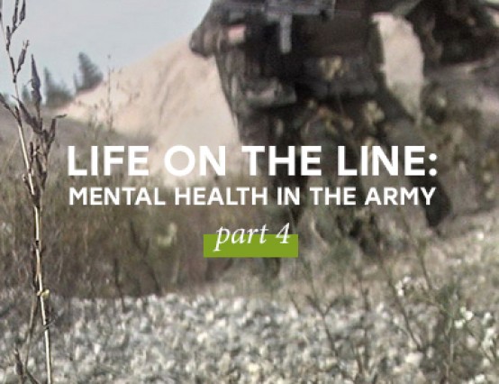 Life on the line: Mental health in the Army - Pt. 4