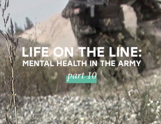 Life on the line: Mental health in the Army - Pt. 10