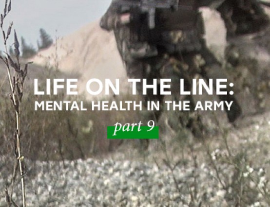Life on the line: Mental health in the Army - Pt. 9