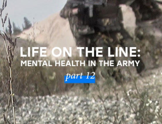 Life on the line: Mental health in the Army - Pt. 12