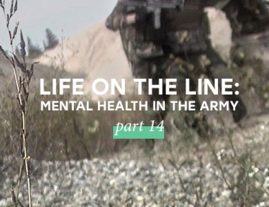 Life on the line: Mental health in the Army - Pt. 14