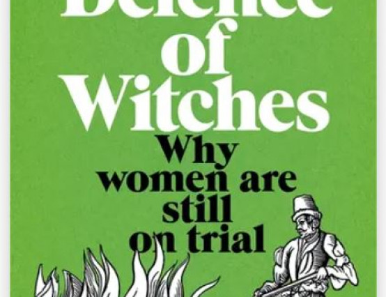 In Defence of Witches: The women who dared to simply exist