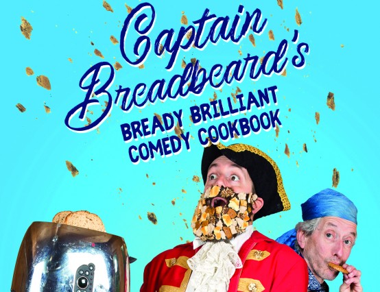 Captain Breadbeard’s Bready Brilliant Comedy Cookbook