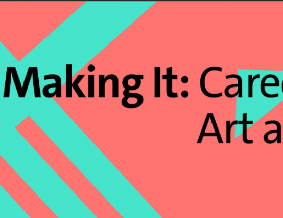 Making it: Careers in Art and Design