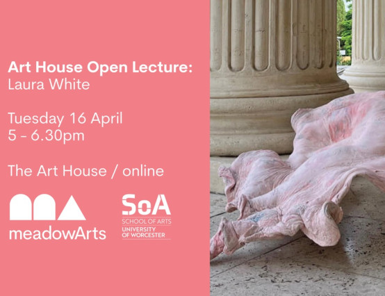 Art House Open Lecture with artist Laura White