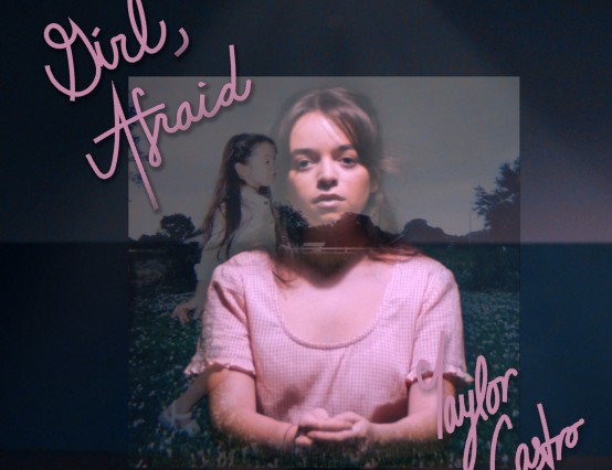 Taylor Castro releases ‘Girl, Afraid’ in time for Mental Health Awareness month