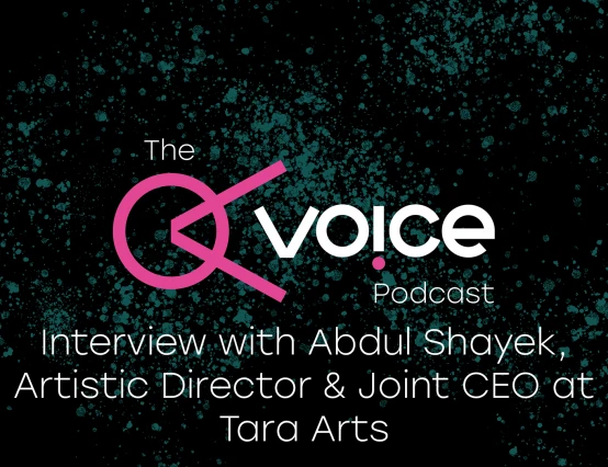 Interview with Abdul Shayek, Artistic Director & Joint CEO at Tara Arts